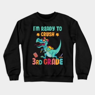 Back To School I'm Ready To Crush 3rd Grade Dinosaur Crewneck Sweatshirt